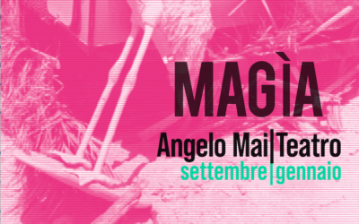 Angelo Mai_TEATRO | MAGìA | Settembre 2023_Gennaio 2024